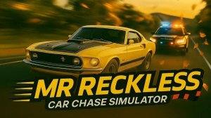 Mr Reckless: Car Chase Simulator Game